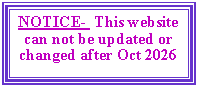 Text Box: NOTICE-  This website can not be updated or changed after Oct 2026