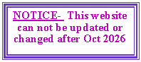 Text Box: NOTICE-  This website can not be updated or changed after Oct 2026