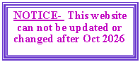 Text Box: NOTICE-  This website can not be updated or changed after Oct 2026